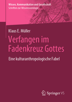 Buchcover Verfangen im Fadenkreuz Gottes | Klaus E. Müller | EAN 9783658286668 | ISBN 3-658-28666-0 | ISBN 978-3-658-28666-8