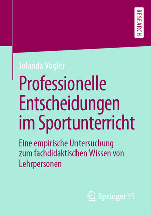 Buchcover Professionelle Entscheidungen im Sportunterricht | Jolanda Vogler | EAN 9783658286903 | ISBN 3-658-28690-3 | ISBN 978-3-658-28690-3