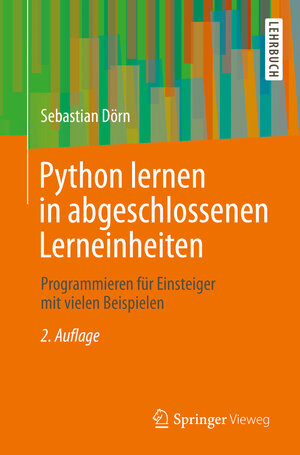 Buchcover Python lernen in abgeschlossenen Lerneinheiten | Sebastian Dörn | EAN 9783658289751 | ISBN 3-658-28975-9 | ISBN 978-3-658-28975-1