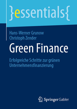 Buchcover Green Finance | Hans-Werner Grunow | EAN 9783658289904 | ISBN 3-658-28990-2 | ISBN 978-3-658-28990-4