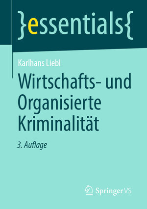 Buchcover Wirtschafts- und Organisierte Kriminalität | Karlhans Liebl | EAN 9783658290948 | ISBN 3-658-29094-3 | ISBN 978-3-658-29094-8