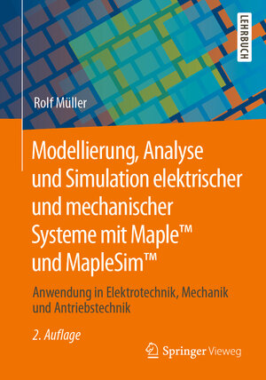 Buchcover Modellierung, Analyse und Simulation elektrischer und mechanischer Systeme mit Maple™ und MapleSim™ | Rolf Müller | EAN 9783658291310 | ISBN 3-658-29131-1 | ISBN 978-3-658-29131-0