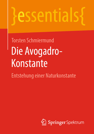 Buchcover Die Avogadro-Konstante | Torsten Schmiermund | EAN 9783658292782 | ISBN 3-658-29278-4 | ISBN 978-3-658-29278-2
