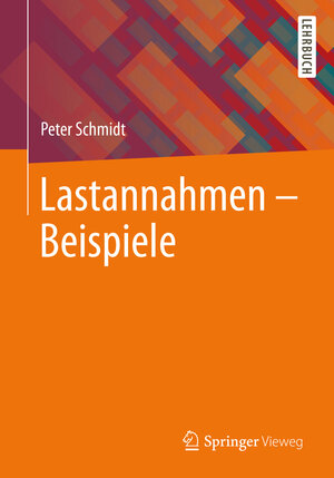 Buchcover Lastannahmen – Beispiele | Peter Schmidt | EAN 9783658295288 | ISBN 3-658-29528-7 | ISBN 978-3-658-29528-8