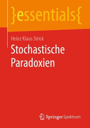 Buchcover Stochastische Paradoxien | Heinz Klaus Strick | EAN 9783658295837 | ISBN 3-658-29583-X | ISBN 978-3-658-29583-7