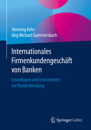 Buchcover Internationales Firmenkundengeschäft von Banken | Henning Kehr | EAN 9783658302290 | ISBN 3-658-30229-1 | ISBN 978-3-658-30229-0