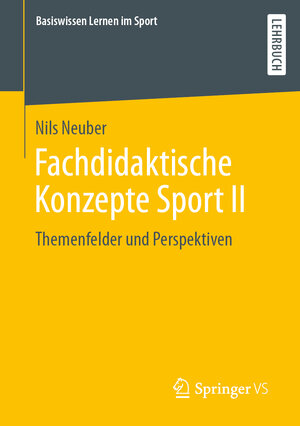 Buchcover Fachdidaktische Konzepte Sport II | Nils Neuber | EAN 9783658302481 | ISBN 3-658-30248-8 | ISBN 978-3-658-30248-1