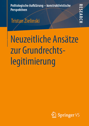 Buchcover Neuzeitliche Ansätze zur Grundrechtslegitimierung | Tristan Zielinski | EAN 9783658302924 | ISBN 3-658-30292-5 | ISBN 978-3-658-30292-4
