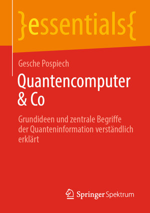 Buchcover Quantencomputer & Co | Gesche Pospiech | EAN 9783658304454 | ISBN 3-658-30445-6 | ISBN 978-3-658-30445-4