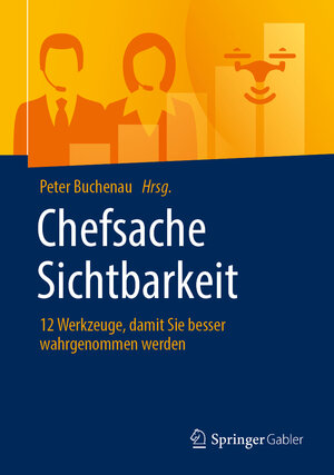 Buchcover Chefsache Sichtbarkeit  | EAN 9783658306052 | ISBN 3-658-30605-X | ISBN 978-3-658-30605-2