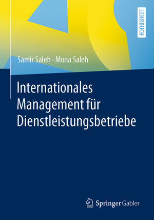 Buchcover Internationales Management für Dienstleistungsbetriebe | Samir Saleh | EAN 9783658308131 | ISBN 3-658-30813-3 | ISBN 978-3-658-30813-1