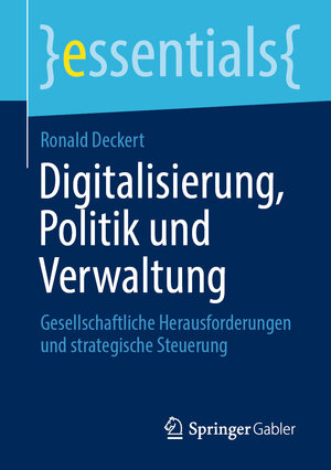 Buchcover Digitalisierung, Politik und Verwaltung | Ronald Deckert | EAN 9783658308179 | ISBN 3-658-30817-6 | ISBN 978-3-658-30817-9