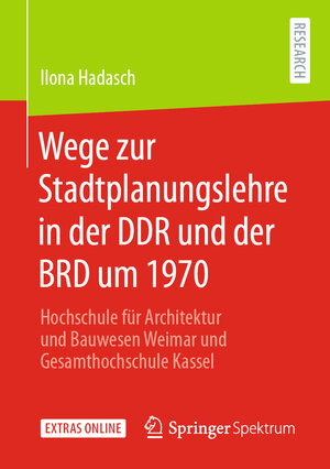 Buchcover Wege zur Stadtplanungslehre in der DDR und der BRD um 1970 | Ilona Hadasch | EAN 9783658308865 | ISBN 3-658-30886-9 | ISBN 978-3-658-30886-5
