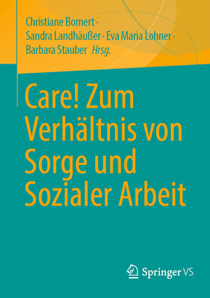 Buchcover Care! Zum Verhältnis von Sorge und Sozialer Arbeit  | EAN 9783658310592 | ISBN 3-658-31059-6 | ISBN 978-3-658-31059-2