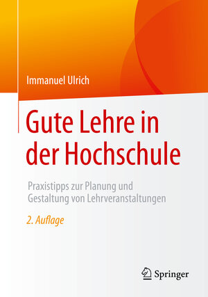 Buchcover Gute Lehre in der Hochschule | Immanuel Ulrich | EAN 9783658310691 | ISBN 3-658-31069-3 | ISBN 978-3-658-31069-1