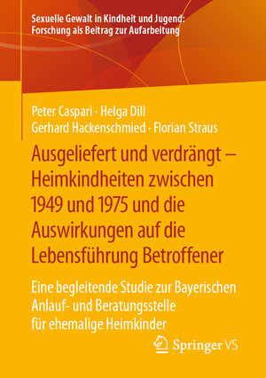 Buchcover Ausgeliefert und verdrängt – Heimkindheiten zwischen 1949 und 1975 und die Auswirkungen auf die Lebensführung Betroffener | Peter Caspari | EAN 9783658314750 | ISBN 3-658-31475-3 | ISBN 978-3-658-31475-0