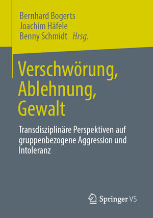 Buchcover Verschwörung, Ablehnung, Gewalt  | EAN 9783658317003 | ISBN 3-658-31700-0 | ISBN 978-3-658-31700-3