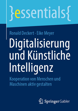 Buchcover Digitalisierung und Künstliche Intelligenz | Ronald Deckert | EAN 9783658317942 | ISBN 3-658-31794-9 | ISBN 978-3-658-31794-2