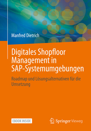 Buchcover Digitales Shopfloor Management in SAP-Systemumgebungen | Manfred Dietrich | EAN 9783658319281 | ISBN 3-658-31928-3 | ISBN 978-3-658-31928-1