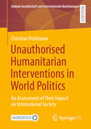 Buchcover Unauthorised Humanitarian Interventions in World Politics | Christian Pohlmann | EAN 9783658321796 | ISBN 3-658-32179-2 | ISBN 978-3-658-32179-6