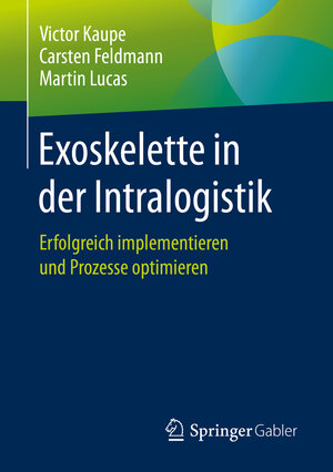 Buchcover Exoskelette in der Intralogistik | Victor Kaupe | EAN 9783658323455 | ISBN 3-658-32345-0 | ISBN 978-3-658-32345-5
