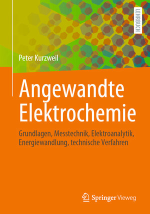 Buchcover Angewandte Elektrochemie | Peter Kurzweil | EAN 9783658324209 | ISBN 3-658-32420-1 | ISBN 978-3-658-32420-9