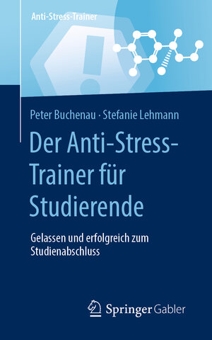 Buchcover Der Anti-Stress-Trainer für Studierende | Peter Buchenau | EAN 9783658324360 | ISBN 3-658-32436-8 | ISBN 978-3-658-32436-0
