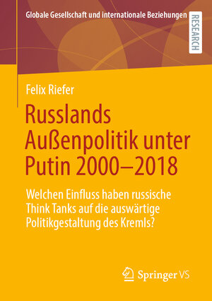 Buchcover Russlands Außenpolitik unter Putin 2000–2018 | Felix Riefer | EAN 9783658325442 | ISBN 3-658-32544-5 | ISBN 978-3-658-32544-2
