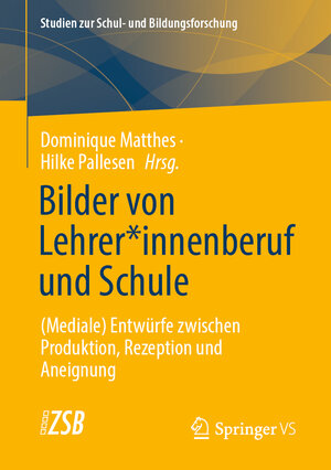 Buchcover Bilder von Lehrer*innenberuf und Schule  | EAN 9783658325633 | ISBN 3-658-32563-1 | ISBN 978-3-658-32563-3