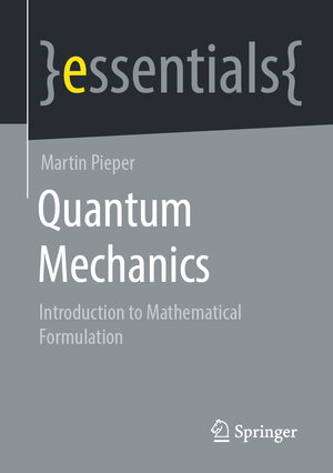 Buchcover Quantum Mechanics | Martin Pieper | EAN 9783658326456 | ISBN 3-658-32645-X | ISBN 978-3-658-32645-6