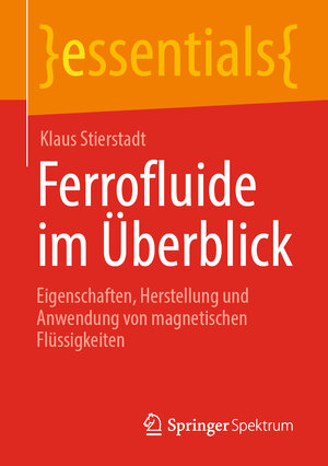 Buchcover Ferrofluide im Überblick | Klaus Stierstadt | EAN 9783658327071 | ISBN 3-658-32707-3 | ISBN 978-3-658-32707-1