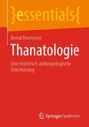 Buchcover Thanatologie | Bernd Herrmann | EAN 9783658327828 | ISBN 3-658-32782-0 | ISBN 978-3-658-32782-8