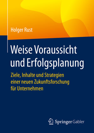 Buchcover Weise Voraussicht und Erfolgsplanung | Holger Rust | EAN 9783658327873 | ISBN 3-658-32787-1 | ISBN 978-3-658-32787-3