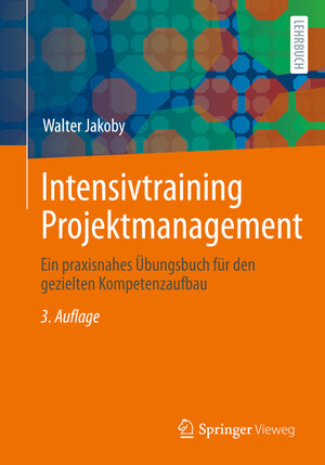 Buchcover Intensivtraining Projektmanagement | Walter Jakoby | EAN 9783658328368 | ISBN 3-658-32836-3 | ISBN 978-3-658-32836-8