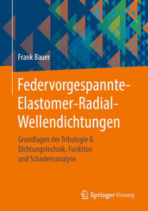 Buchcover Federvorgespannte-Elastomer-Radial-Wellendichtungen | Frank Bauer | EAN 9783658329228 | ISBN 3-658-32922-X | ISBN 978-3-658-32922-8