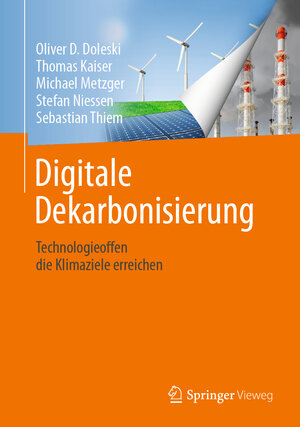 Buchcover Digitale Dekarbonisierung | Oliver D. Doleski | EAN 9783658329334 | ISBN 3-658-32933-5 | ISBN 978-3-658-32933-4