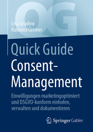 Buchcover Quick Guide Consent-Management | Lisa Gradow | EAN 9783658330200 | ISBN 3-658-33020-1 | ISBN 978-3-658-33020-0