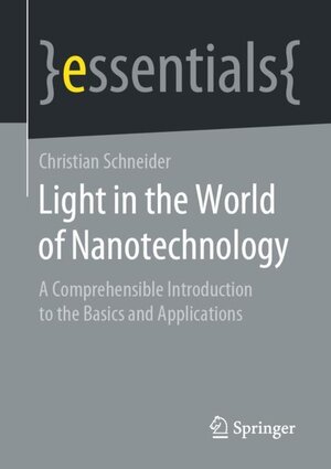 Buchcover Light in the World of Nanotechnology | Christian Schneider | EAN 9783658330699 | ISBN 3-658-33069-4 | ISBN 978-3-658-33069-9