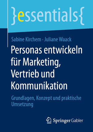 Buchcover Personas entwickeln für Marketing, Vertrieb und Kommunikation | Sabine Kirchem | EAN 9783658330873 | ISBN 3-658-33087-2 | ISBN 978-3-658-33087-3