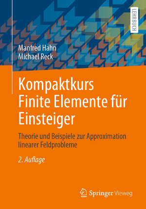 Buchcover Kompaktkurs Finite Elemente für Einsteiger | Manfred Hahn | EAN 9783658334116 | ISBN 3-658-33411-8 | ISBN 978-3-658-33411-6