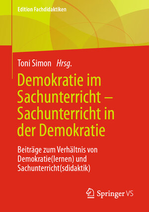 Buchcover Demokratie im Sachunterricht – Sachunterricht in der Demokratie  | EAN 9783658335540 | ISBN 3-658-33554-8 | ISBN 978-3-658-33554-0