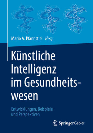 Buchcover Künstliche Intelligenz im Gesundheitswesen  | EAN 9783658335960 | ISBN 3-658-33596-3 | ISBN 978-3-658-33596-0