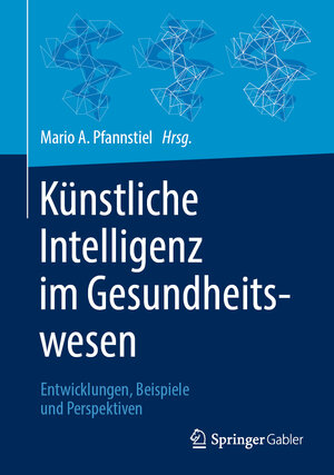 Buchcover Künstliche Intelligenz im Gesundheitswesen  | EAN 9783658335977 | ISBN 3-658-33597-1 | ISBN 978-3-658-33597-7