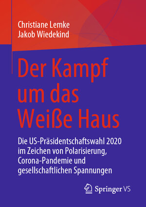 Buchcover Der Kampf um das Weiße Haus | Christiane Lemke | EAN 9783658336004 | ISBN 3-658-33600-5 | ISBN 978-3-658-33600-4