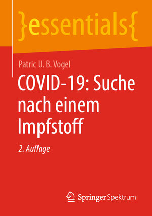 Buchcover COVID-19: Suche nach einem Impfstoff | Patric U. B. Vogel | EAN 9783658336493 | ISBN 3-658-33649-8 | ISBN 978-3-658-33649-3