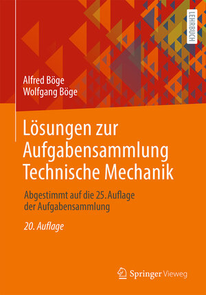 Buchcover Lösungen zur Aufgabensammlung Technische Mechanik | Alfred Böge | EAN 9783658336608 | ISBN 3-658-33660-9 | ISBN 978-3-658-33660-8