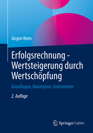 Buchcover Erfolgsrechnung - Wertsteigerung durch Wertschöpfung | Jürgen Reim | EAN 9783658336851 | ISBN 3-658-33685-4 | ISBN 978-3-658-33685-1
