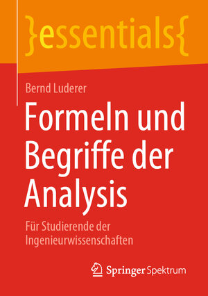 Buchcover Formeln und Begriffe der Analysis | Bernd Luderer | EAN 9783658336905 | ISBN 3-658-33690-0 | ISBN 978-3-658-33690-5