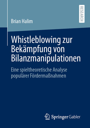 Buchcover Whistleblowing zur Bekämpfung von Bilanzmanipulationen | Brian Halim | EAN 9783658339906 | ISBN 3-658-33990-X | ISBN 978-3-658-33990-6