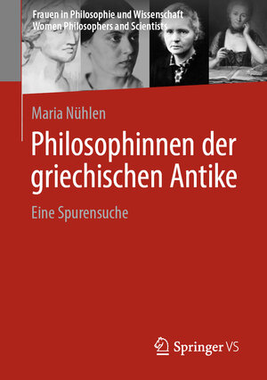 Buchcover Philosophinnen der griechischen Antike | Maria Nühlen | EAN 9783658341343 | ISBN 3-658-34134-3 | ISBN 978-3-658-34134-3